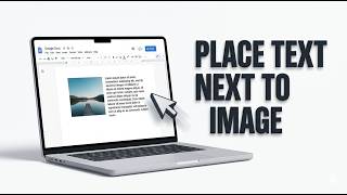 How To Write Next to an Image in Google Docs | Place Text Next to Pictures | Google Docs Tutorial