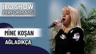 Ağladıkça | Mine Koşan | İbo Show Performans Resimi