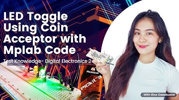 LED Toggle Using Coin Acceptor | Mplab IDE & IPE | Knowledge Test | Digital Electronics 2