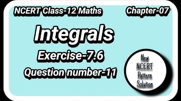 Ncert Class 12 math Integrals exercise 7.6 QN-11 Integrals exercise 7.6 solutions#integrals