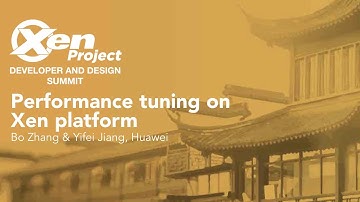 Performance tuning on Xen platform - Bo Zhang & Yifei Jiang, Huawei