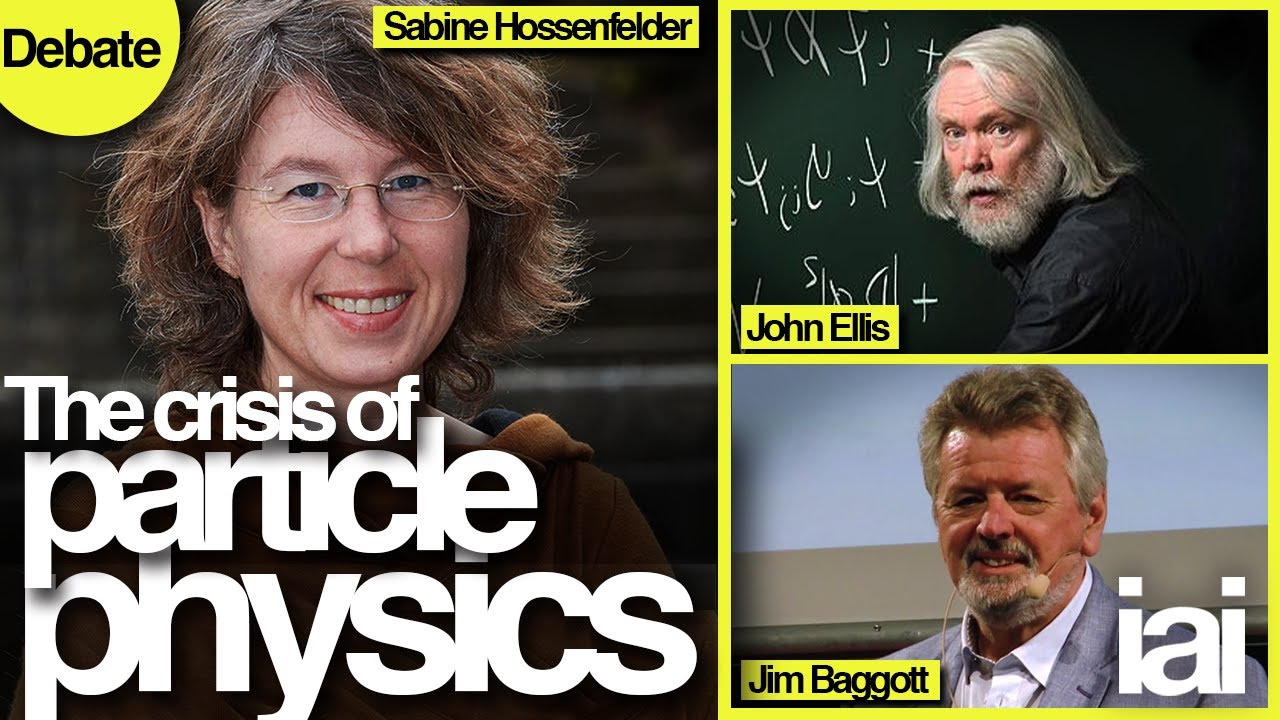 ⁣The crisis of particle physics | Sabine Hossenfelder, John Ellis & Jim Baggott