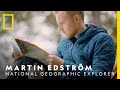 What is a national geographic explorer  martin edstrm  national geographic nordic