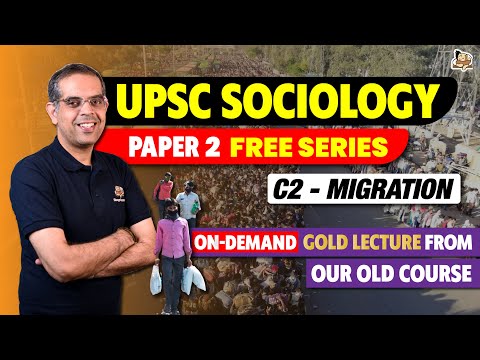 UPSC Sociology Optional | Paper 2 Free Lecture Series | Migration