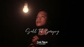 Sedih Tak Berujung - Glenn Fredly (Cover ISHAL PAOLAI)