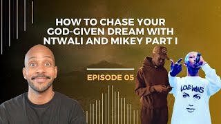 How To Chase Your Dream Part 1 I Make God Known Podcast W Michael And Ntwali I