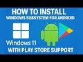 Install Windows Subsystem For Android WSA On Windows 11 Play Store Support mp3