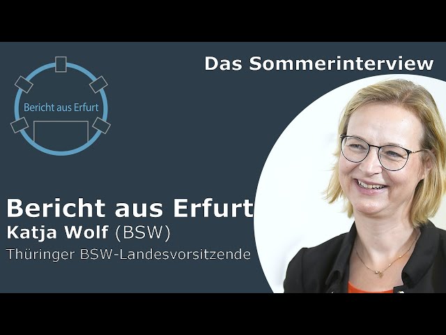 Bericht aus Erfurt: Das Sommerinterview mit Katja Wolf (BSW), Thüringer BSW-Landesvorsitzende