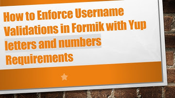 How to Enforce Username Validations in Formik with Yup letters and numbers Requirements