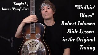 "Walkin' Blues" Robert Johnson-Free Lesson in the Original Tuning