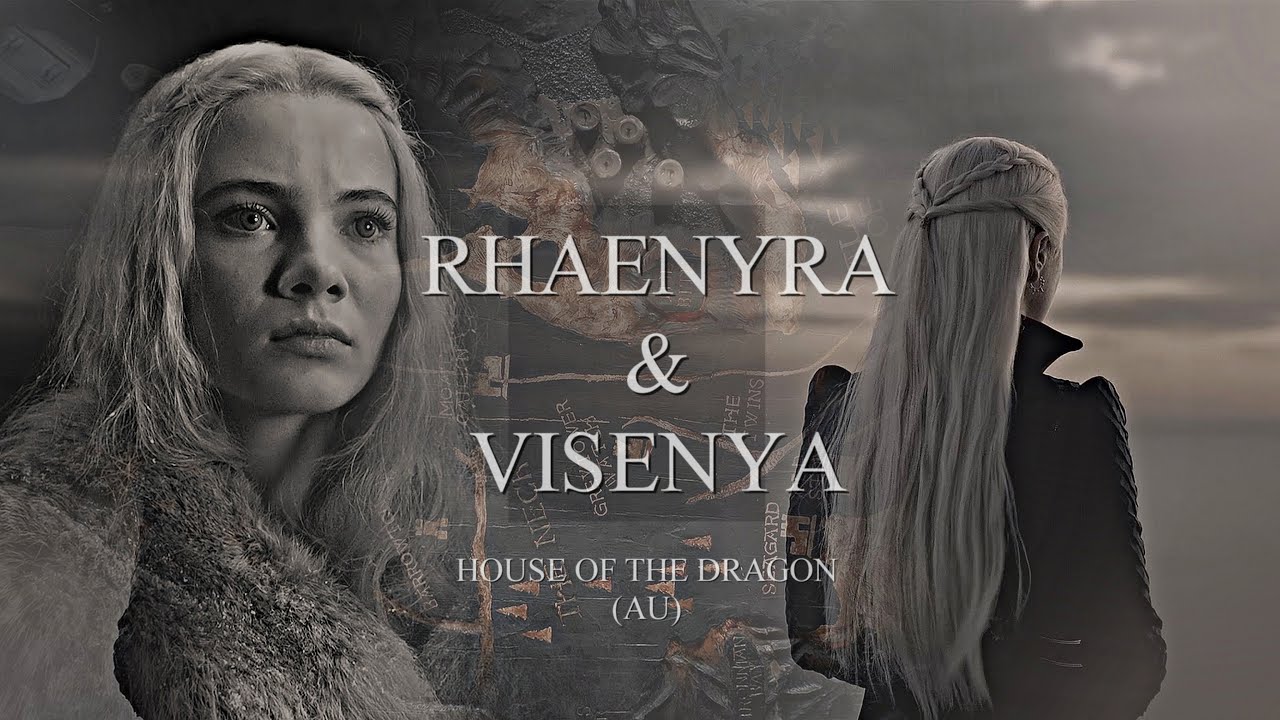 Visenya & Rhaenyra Targaryen House of the Dragon (AU) YouTube