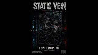 .2.0.4.5.: Static Vein - Run From Me
