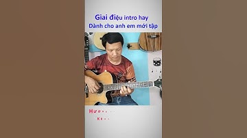 Câu intro cho 100 bài hát ( Câu intro mi thứ) - Hướng dẫn tự học guitar đệm hát - Toản Guitar