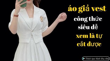 324✅ cách cắt áo giả  Vest công thức siêu dễ xem là tự cắt được . Super easy way to cut.