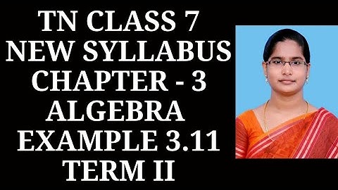 7th Maths T-2 Ch-3 Algebra | Example 3.11 | Samacheer One plus One channel