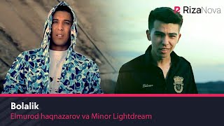 Elmurod Haqnazarov va Minor Lightdream - Bolalik (Official Music Video) 2020