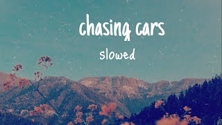 chasing cars - snow patrol (slowed)