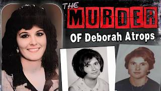 Deborah Atrops: The Mother I Never Knew – What Really Happened