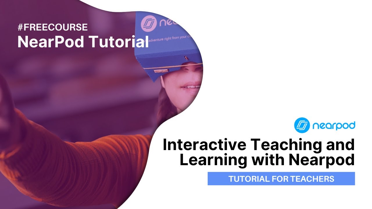 Interactive Teaching and Learning with Nearpod TheFutureofEducation Interactive Teaching and Learning with Nearpod TheFutureofEducation