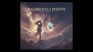 Kalbim Hala Peşinde