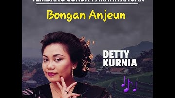 DETTY KURNIA - BONGAN ANJEUN