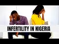 WE HAVE TO SPEAK UP / (PART 1) Infertility in Nigeria