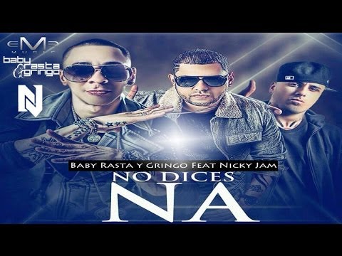 Baby Rasta y Gringo Feat Nicky Jam – No Dices Na Remix ((CON LETRA)) mp3 ke stažení