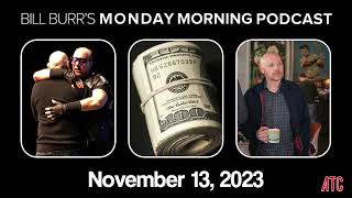 Monday Morning Podcast 111323 | Bill Burr