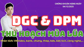 Chứng khoán hôm l Thu hoạch mùa lúa Q4 DGC và DPM sẽ trổ bông?