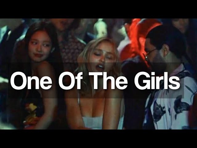 One Of The Girls - The Weeknd, Jennie, Lily-Rose Depp (lyrics