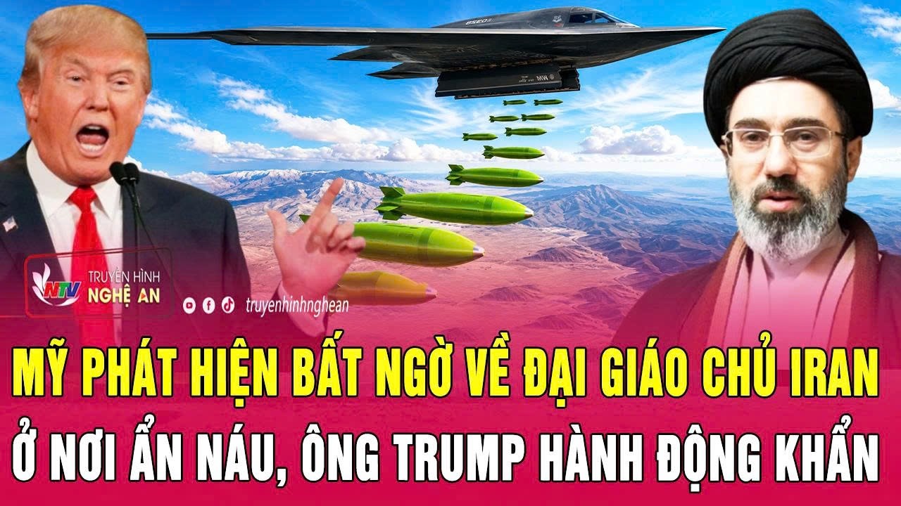 Điểm nóng: Mỹ phát hiện bất ngờ về Đại giáo chủ Iran ở nơi ẩn náu, ông Trump hành động khẩn