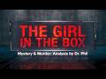Pt2: The Girl in the Box | Mystery and Murder: Analysis by Dr. Phil