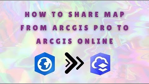 PART4 : HOW TO SHARE MAP FROM ARCGIS PRO TO ARCGIS ONLINE