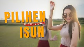 Lutfiana Dewi - PILIHEN ISUN (Official Music Video)