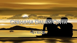 GERHANA DALAM CINTA - ARIEF ( Lyrics + Cover By Fira Cantika )