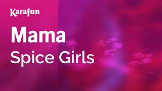 Video thumbnail of "Mama - Spice Girls | Karaoke Version | KaraFun"