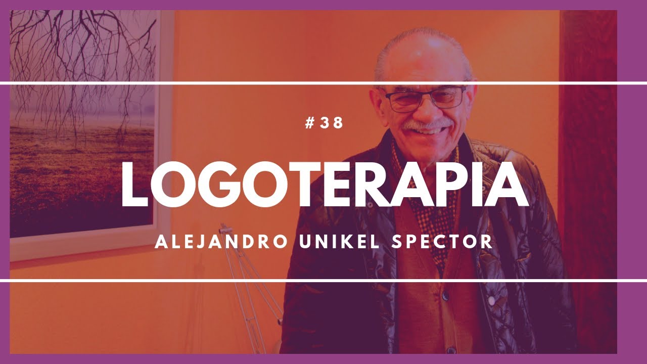 #38 - ¿Cómo encontrarle sentido a la vida? - Alejandro Unikel Spector