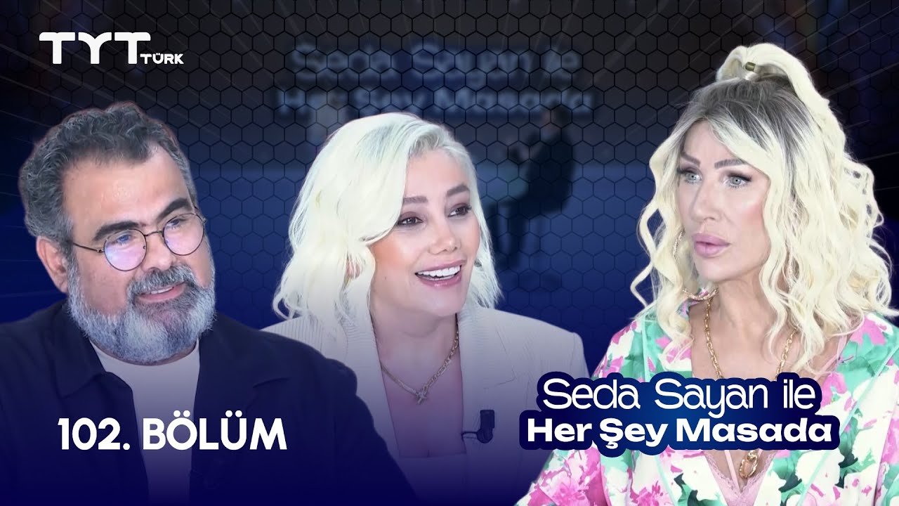 Seda Sayan ile Her Şey Masada | 102. Bölüm • Fatih Reşit Civelekoğlu, Serengül Şahin