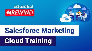 Salesforce Marketing Cloud Training | Salesforce Training| Edureka | Salesforce | Rewind screenshot 5
