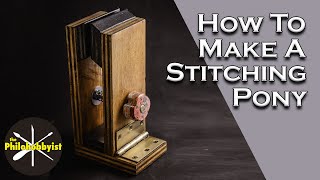 How To Make An AWESOME Stitching Pony! #leathercraft #stitching leather