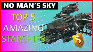 TOP 5 AMAZING STARSHIPS | No Man's Sky Remnant Update | Flippin Ships Episode 10 #nomanssky