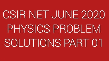 CSIR NET JUNE 2020 Physics Problem Solutions Part 01 | Atowar Rahman| Easy Physics
