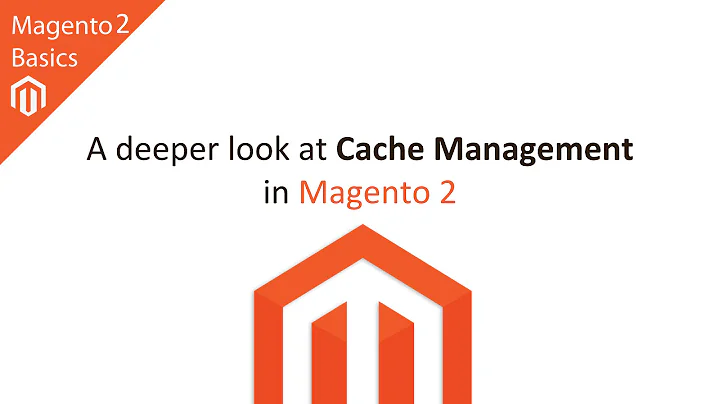 A Deeper Look at Cache Management in Magento 2