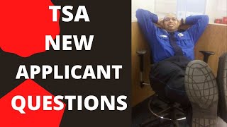 TSA - Frequently Asked Questions by New Applicants