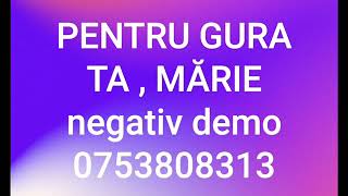 Pentru gura ta , Marie - negativ