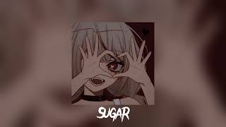 sugar (sped up)