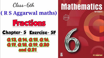 CLASS-6TH / MATHS/ CHAPTER-5/ FRACTIONS / EXERCISE- 5F / PART-2 / R S AGGARWAL MATHS SOLUTION
