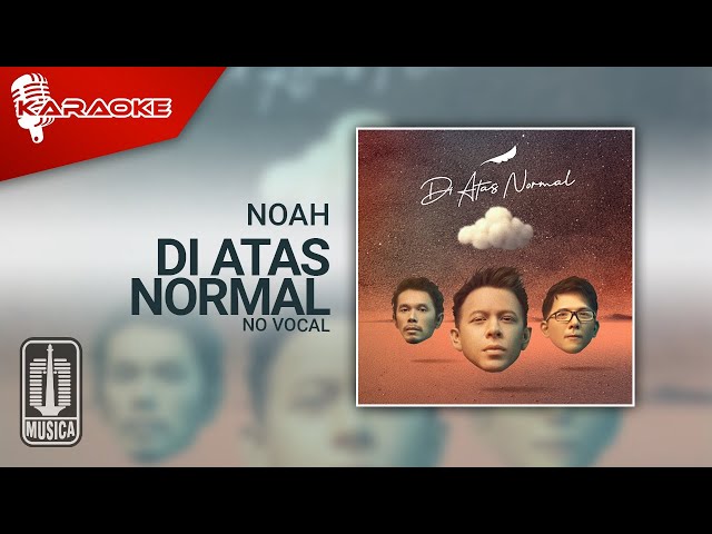 NOAH - Di Atas Normal (Official Karaoke Video) | No Vocal class=