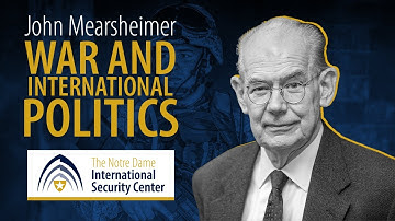 War and International Politics | John Mearsheimer | NDISC Seminar Series