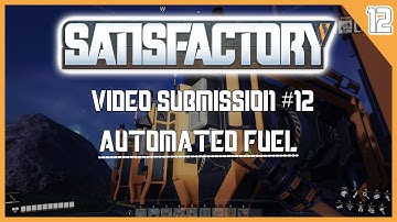 Satisfactory Video Submission #12 - "Automated Fuel"